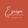 Escape to Exotic